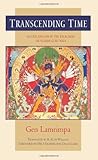 Transcending Time: An Explanation of the Kalachakra Six-Session Guruyoga by Gen Lamrimpa, B. Alan Wallace