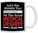 Doctor Gifts Mistake Your Internet Search for Medical Degree Gag Gift Coffee Mug Tea Cup Black