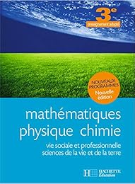 Mathématiques, physique, chimie, vie sociale et professionnelle, sciences de la