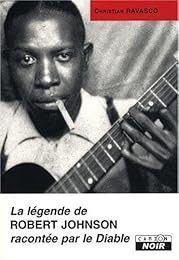 La  légende de Robert Johnson racontée par le Diable