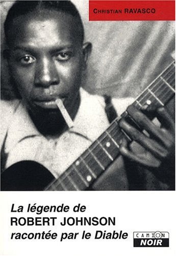 La  légende de Robert Johnson racontée par le Diable