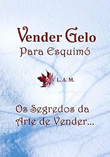 Livro Vender Gelo Para Esquimó: Os Segredos da Arte de Vender