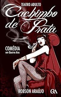 Livro Cachimbo de Prata: Peça Teatral - Comédia em 4 Atos