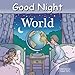 Good Night World (Good Night Our World)