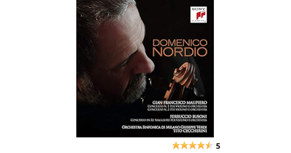 Nordio Domenico Malipiero Busoni Violin Concertos Amazon Com Music