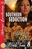 Southern Seduction [Bride Train 8] (Siren Publishing Menage Everlasting)