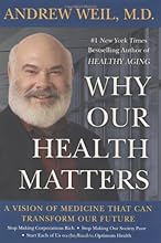 Why Our Health Matters: A Vision of Medicine That Can Transform Our Future
