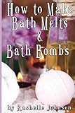How to Make Bath Melts & Bath Bombs by Rashelle Johnson