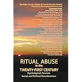 Ritual Abuse in the Twenty-First Century: Psychological, Forensic, Social, and Political Implications