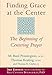 Finding Grace at the Center (3rd Edition): The Beginning of Centering Prayer