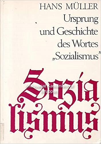Ursprung Und Geschichte Des Wortes Sozialismus Und Seiner Verwandten., :  Müller, Hans: Amazon.de: Bücher