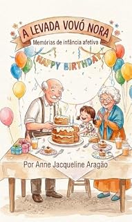 Livro A LEVADA VOVÓ NORA: MEMÓRIAS DE INFÂNCIA AFETIVA
