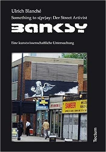 Something To S Pr Ay Der Street Artivist Banksy Eine Kunstwissenschaftliche Untersuchung Amazon De Blanche Ulrich Bucher Something To S Pr Ay Der Street Artivist Banksy Eine Kunstwissenschaftliche Untersuchung Amazon De Blanche Ulrich Bucher