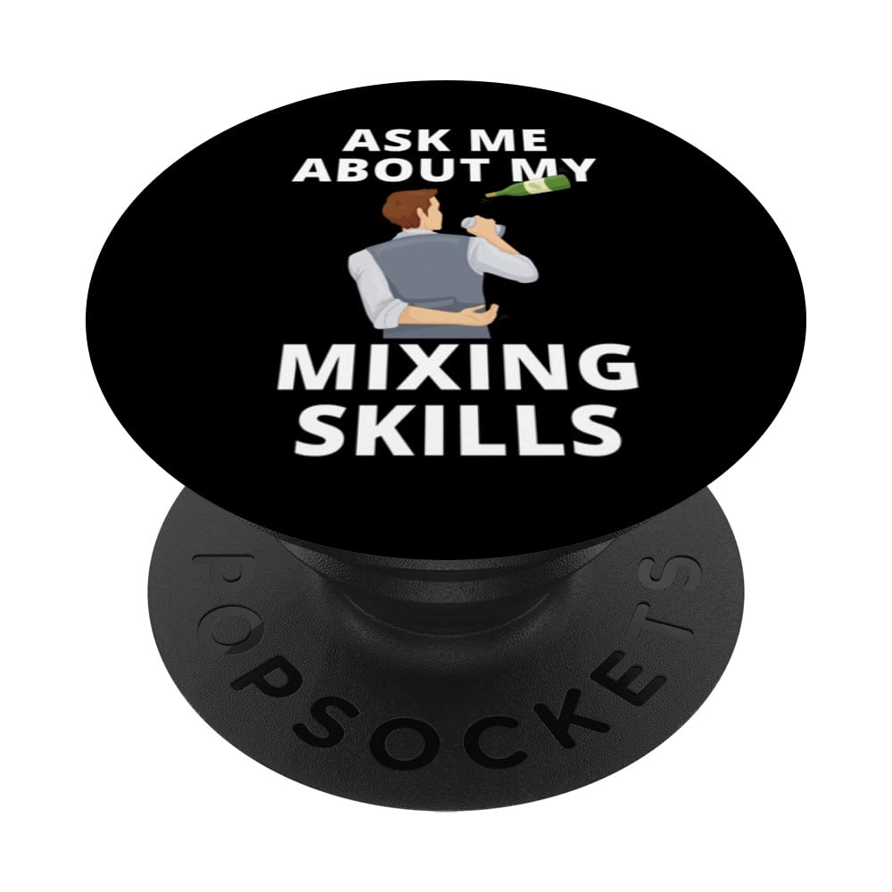 Ask Me About My Mixing Skills Mixologist Men Women Bartender PopSockets Swappable PopGrip