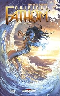 Fathom Origines Tome 2 Emergence Michael Turner Babelio - 