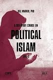 A Self-Study Course on Political Islam, Level 3 (Volume 3)