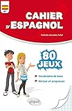 Espagnol 80 Jeux pour Réviser et Progresser Niveau A1 by 
