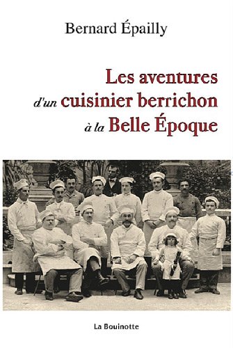 Les  aventures d'un cuisinier berrichon à la Belle époque