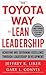 The Toyota Way to Lean Leadership:  Achieving and Sustaining Excellence through Leadership Development - Book by Jeffrey Liker