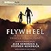 Flywheel: In Every Man's Life There's a Turning Point