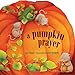 A Pumpkin Prayer (Prayers for the Seasons)