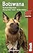 Bradt Safari Guide Botswana: Okavango Delta, Chobe, Northern Kalahari (Bradt Safari Guides)