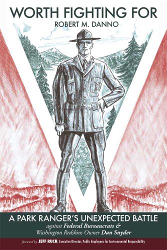 Download Worth Fighting For (A Park Rangers Unexpected Battle Against Federal Bureaucrats and Washington Redskins Owner Dan Snyder) Download Worth Fighting For (A Park Rangers Unexpected Battle Against Federal Bureaucrats and Washington Redskins Owner Dan Snyder)