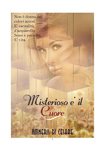 Amneris Di Cesare - Misterioso è il cuore (2016)