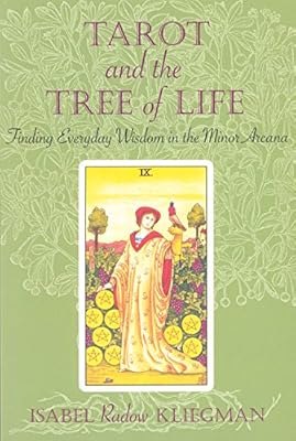Tarot And The Tree Of Life Finding Everyday Wisdom In The Minor Arcana Kliegman Isabel Amazon Com Au Books