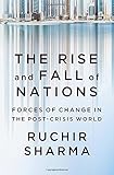 The Rise and Fall of Nations: Forces of Change in the Post-Crisis World cover