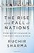 The Rise and Fall of Nations: Forces of Change in the Post-Crisis World - Book by Ruchir Sharma