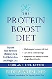 The Protein Boost Diet: Improve Your Hormone Efficiency for a Fast Metabolism and Weight Loss