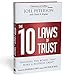 The 10 Laws of Trust: Building the Bonds That Make a Business Great