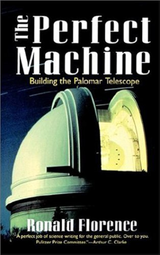 Download The Perfect Machine: Building the Palomar Telescope (English Edition) PDF