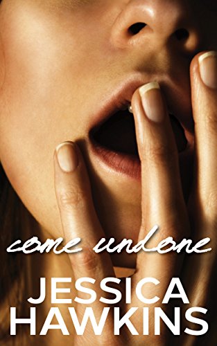 Come Undone (The Cityscape Series Book 1)