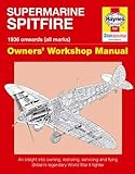 Supermarine Spitfire: 1936 onwards (all marks) (Owners' Workshop Manual) by