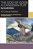 The God of Gods: A Canadian Play: A Critical Edition (Canadian Literature Collection) by Carroll Aikins, Kailin Wright