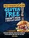 Motherfuckin Gluten Free Doesn't Mean I Only Eat Grass!: American Favorites, Made Easy & Delicious. by 