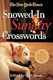 The New York Times Snowed-In Sunday Crosswords: 75 Sunday Puzzles from the Pages of The New York Times