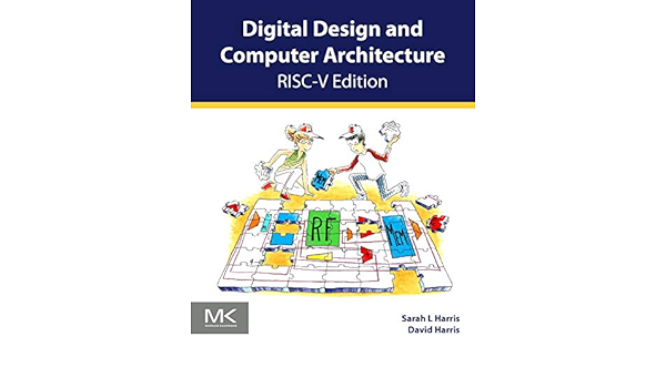 Digital Design And Computer Architecture Risc V Edition Harris Sarah L Harris David 9780128200643 Amazon Com Books