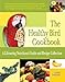 Healthy Bird Cookbook: A Lifesaving Nutritional Guide and Recipe Collection by Robin Deutsch