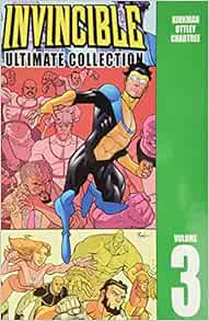 Invincible The Ultimate Collection Vol 3 9781582407630 Kirkman Robert Ottley Ryan Books Amazon Com
