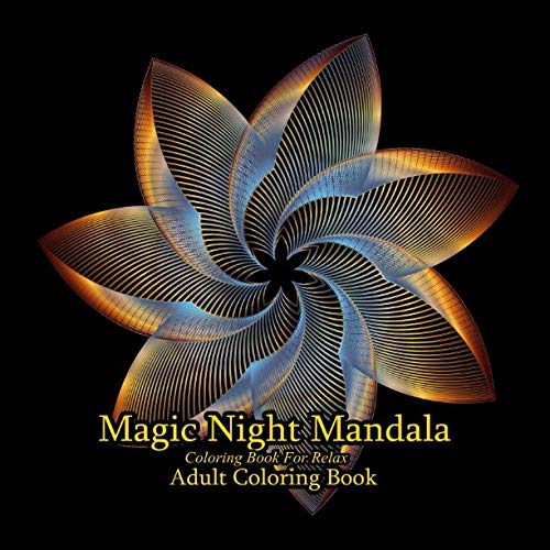 Adult Coloring Book: Magic Night Mandala: Coloring Book for Relax by The Art Of You