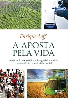 Livro A aposta pela vida: Imaginação sociológica e imaginários sociais nos territórios ambientais do Sul (Educação ambiental)