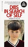 Dibs in Search of Self: The Renowned, Deeply Moving Story of an Emotionally Lost Child Who Found His Way Back