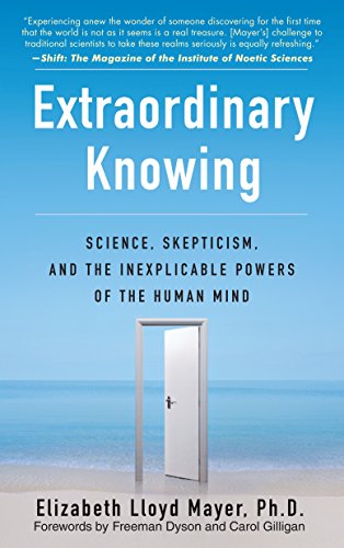 Extraordinary Knowing: Science, Skepticism, and the Inexplicable Powers of the Human Mind - //coolthings.us
