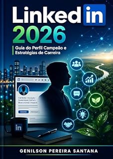 Livro LinkedIn 2026: Guia do Perfil Campeão e Estratégias de Carreira