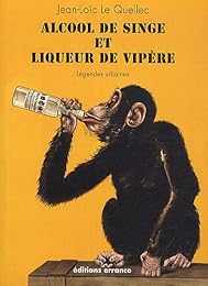 Alcool de singe et liqueur de vipère