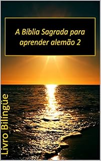 Livro A Bíblia Sagrada para aprender alemão 2: Livro Bilíngüe