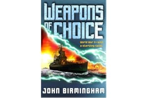 Weapons of Choice (Axis of Time, Book 1): A Novel of the Axis of Time